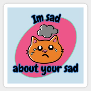 I'm Sad About Your Sad Pink Oval Sticker